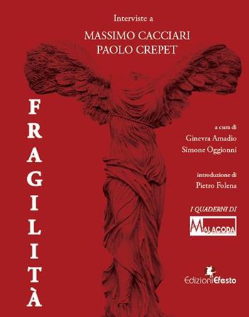 Fragilità. Interviste a Massimo Cacciari, Paolo Crepet  - Libro Edizioni Efesto 2023, Lumen | Libraccio.it