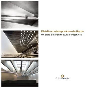 Distrito contemporáneo de Roma. Un siglo de arquitectura e ingeniería. Ediz. italiana e spagnola - María Margarita Segarra Lagunes, Rosalia Vittorini - Libro Edizioni Efesto 2025, Architettura, storia, progetto | Libraccio.it