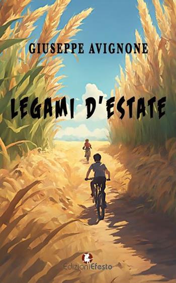 Legami d'estate - Giuseppe Avignone - Libro Edizioni Efesto 2024, Parerga | Libraccio.it