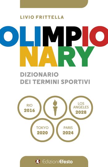 Olimpionary. Dizionario dei termini sportivi - Livio Frittella - Libro Edizioni Efesto 2024, De ortibus et occasibus | Libraccio.it