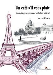 Un café s’il vous plaît. Guida alla sopravvivenza per un Italiano a Parigi