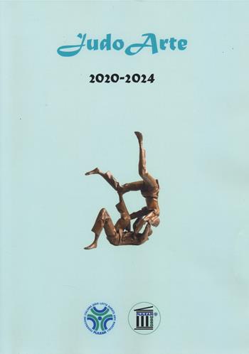 JudoArte 2020-2024. Ediz. a colori - Livio Toschi - Libro Edizioni Efesto 2024, De ortibus et occasibus | Libraccio.it