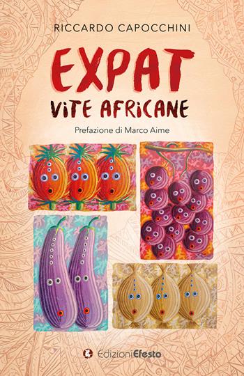 Expat. Vite africane - Riccardo Capocchini - Libro Edizioni Efesto 2024, De ortibus et occasibus | Libraccio.it
