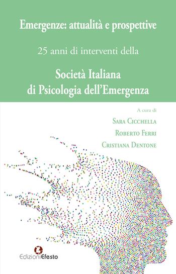 Emergenze: attualità e prospettive. 25 anni di interventi della Società Italiana di Psicologia dell'Emergenza  - Libro Edizioni Efesto 2024, Theoretikà | Libraccio.it