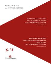 Atti del ciclo di studi a.a. 2019/2020-2020/2021. Esperti nelle attività di valutazione e di tutela del patrimonio culturale. Strumenti scientifici di supporto alla conoscenza e alla tutela del patrimonio culturale