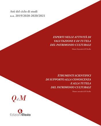 Atti del ciclo di studi a.a. 2019/2020-2020/2021. Esperti nelle attività di valutazione e di tutela del patrimonio culturale. Strumenti scientifici di supporto alla conoscenza e alla tutela del patrimonio culturale  - Libro Edizioni Efesto 2025, Quaderni del Master | Libraccio.it