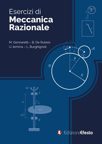 Esercizi di meccanica razionale - Massimo Gennaretti, Beatrice De Rubeis, Umberto Iemma - Libro Edizioni Efesto 2024, Circuli dimensio | Libraccio.it