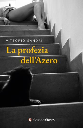La profezia dell’azero - Vittorio Sandri - Libro Edizioni Efesto 2024, Parerga | Libraccio.it