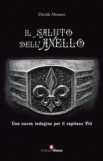 Il saluto dell’anello - Davide Monaco - Libro Edizioni Efesto 2024, Origo gentis | Libraccio.it