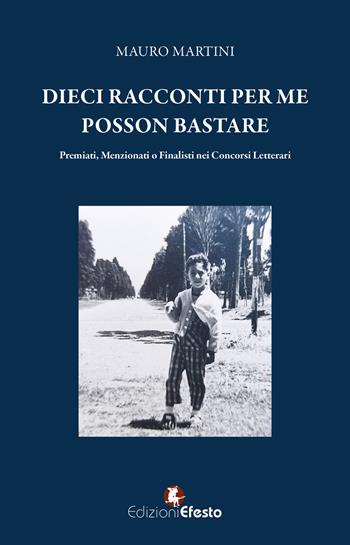 Dieci racconti per me posson bastare - Mauro Martini - Libro Edizioni Efesto 2024, Parerga | Libraccio.it