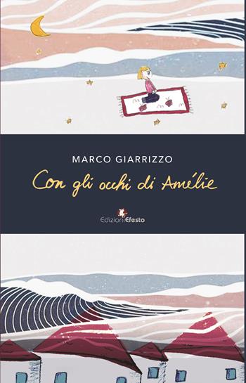 Con gli occhi di Amélie - Marco Giarrizzo - Libro Edizioni Efesto 2024, Parerga | Libraccio.it