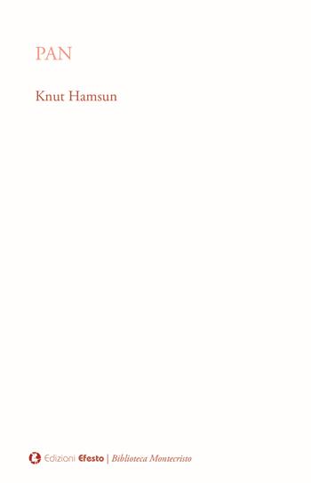 Pan - Knut Hamsun - Libro Edizioni Efesto 2024, Biblioteca Montecristo | Libraccio.it