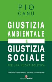 Giustizia ambientale e giustizia sociale. Per una nuova politica