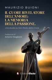 Il cuore rivelatore dell’amore: la memoria della passione. Uno studio su San Paolo della Croce