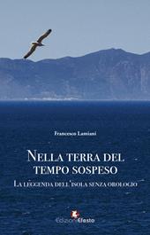 Nella terra del tempo sospeso. La leggenda dell’isola senza orologio