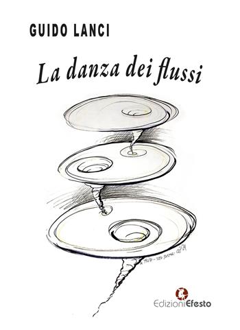 La danza dei flussi - Guido Lanci - Libro Edizioni Efesto 2025, Parerga | Libraccio.it