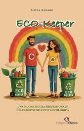 Eco-keeper. Una nuova figura professionale nell’ambito dell’etica ecologica
