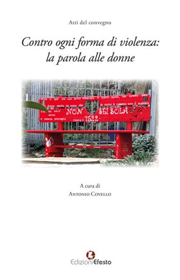 Contro ogni forma di violenza: la parola alle donne. Atti del Convegno  - Libro Edizioni Efesto 2025, Theoretikà | Libraccio.it