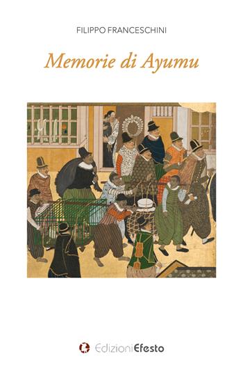 Memorie di Ayumu - Filippo Franceschini - Libro Edizioni Efesto 2025, Origo gentis | Libraccio.it