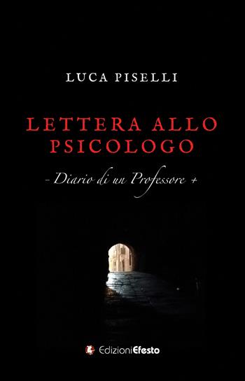 Lettera allo psicologo. Diario di un professore - Luca Piselli - Libro Edizioni Efesto 2025, Parerga | Libraccio.it