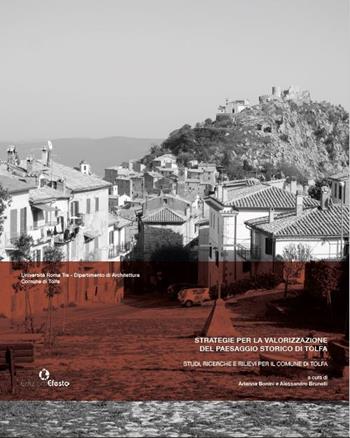 Strategie per la valorizzazione del paesaggio storico di Tolfa. Studi, ricerche e rilievi per il comune di Tolfa  - Libro Edizioni Efesto 2025, Circuli dimensio | Libraccio.it