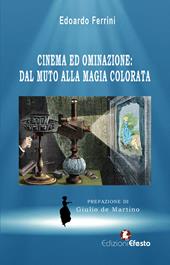 Cinema ed ominazione: dal muto alla magia colorata