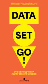 Data set go! Guida introduttiva all'information design