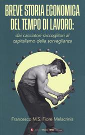 Breve storia economica del tempo di lavoro: dai cacciatori-raccoglitori al capitalismo della sorveglianza
