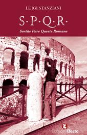 S.P.Q.R. Sentite Pure Queste Romane. Storia semiseria di Roma raccontata dalle sue donne