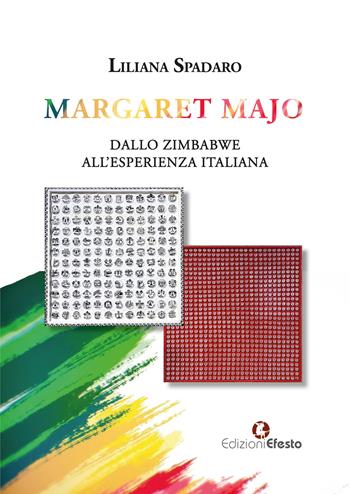 Margaret Majo. Dallo Zimbabwe all’esperienza italiana - Liliana Spadaro - Libro Edizioni Efesto 2026, Quaderni del Master | Libraccio.it