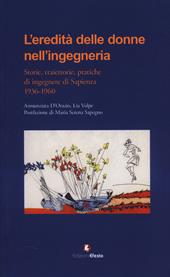 L'eredità delle donne nell’ingegneria. Storie, traiettorie, pratiche di ingegnere di Sapienza 1936-1960