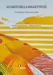 Ai limiti della soggettività. Festschrift per Mariannina Failla