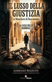 Il lusso della giustizia. Le maschere di Roccamara