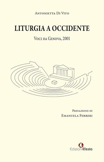 Liturgia a Occidente. Voci da Genova, 2001 - Antonietta Di Vito - Libro Edizioni Efesto 2026, Parerga | Libraccio.it