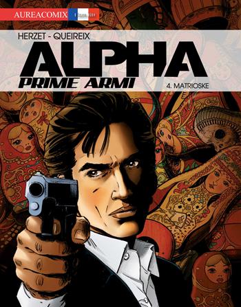 Alpha. Prime armi. Vol. 4: Matrioske. - Emmanuel Herzet - Libro Aurea Books and Comix 2018 | Libraccio.it