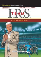 I.R.$. Team. Vol. 1: Calcio corrotto.