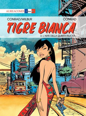 Tigre Bianca. Vol. 3: L' arte della quinta felicità - Didier Conrad, Wilbur - Libro Aurea Books and Comix 2019, Aureacomix | Libraccio.it