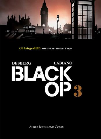 Black Op. Vol. 3 - Stephen Desberg - Libro Aurea Books and Comix 2019, Gli integrali BD | Libraccio.it
