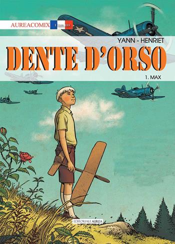 Dente d'orso. Vol. 1: Max. - Yann - Libro Aurea Books and Comix 2020, Aureacomix | Libraccio.it