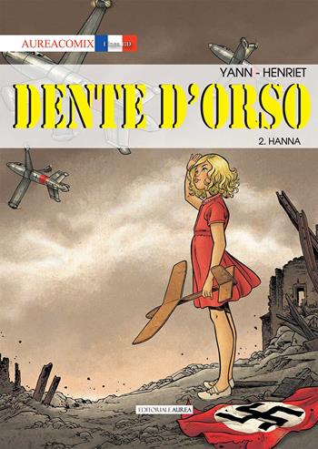 Dente d'orso. Vol. 2: Hanna. - Yann - Libro Aurea Books and Comix 2021, Aureacomix | Libraccio.it