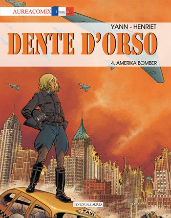 Dente d'orso. Vol. 4: Amerika bomber. - Yann - Libro Aurea Books and Comix 2021, Aureacomix Linea BD | Libraccio.it