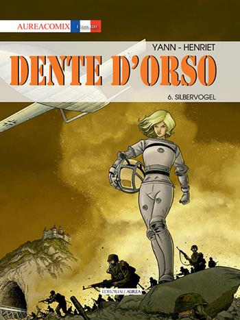 Dente d'orso. Vol. 6: Silbervogel - Yann - Libro Aurea Books and Comix 2022 | Libraccio.it