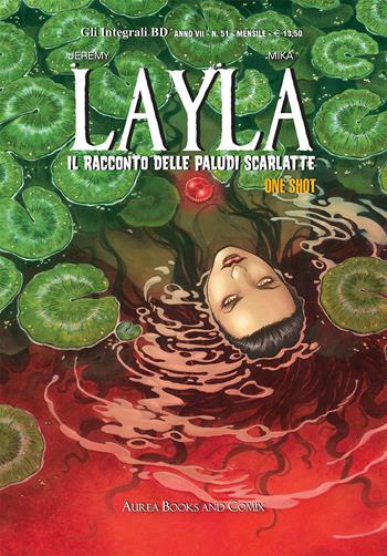 Layla. Il racconto delle paludi scarlatte. One shot - Jérémy - Libro Aurea Books and Comix 2022, Gli integrali BD | Libraccio.it