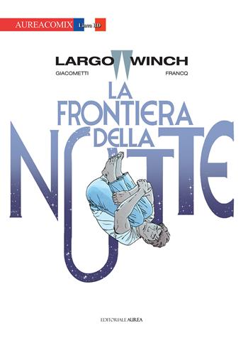 La frontiera della notte - Giacometti - Libro Aurea Books and Comix 2022, Aureacomix Linea BD | Libraccio.it