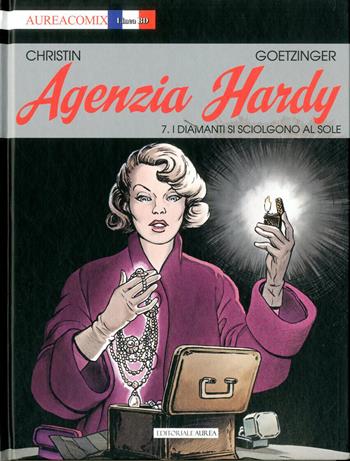 Agenzia Hardy. Vol. 7: I diamanti si sciolgono al sole - Pierre Christin - Libro Aurea Books and Comix 2023 | Libraccio.it