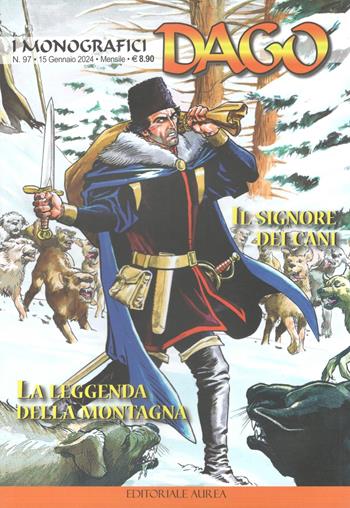 I monografici Dago. Vol. 97: Il signore dei cani-La leggenda della montagna  - Libro Aurea Books and Comix 2024 | Libraccio.it