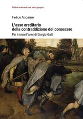 L' asse ereditario della contraddizione del conoscere. Per i novant'anni di Giorgio Galli