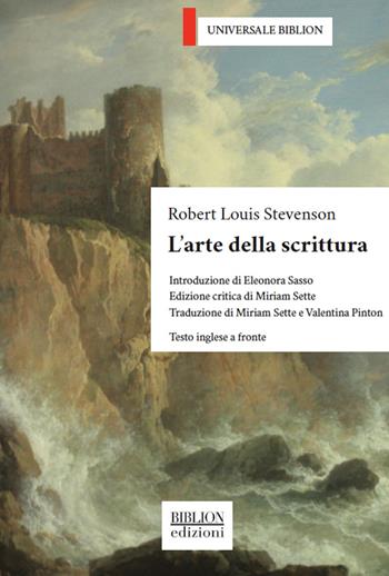 L' arte della scrittura. Testo inglese a fronte - Robert Louis Stevenson - Libro Biblion 2019, Universale | Libraccio.it