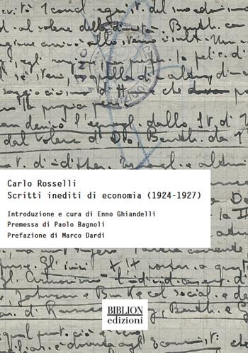 Scritti inediti di economia (1924-1927) - Carlo Rosselli - Libro Biblion 2020, Storia, politica, società | Libraccio.it