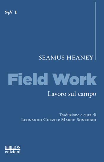 Field work-Lavoro sul campo - Seamus Heaney - Libro Biblion 2020, Significar per verba. Studi, testi, figure | Libraccio.it